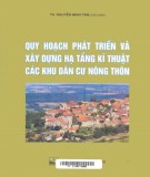 Ebook Quy hoạch phát triển và xây dựng hạ tầng kỹ thuật các khu dân cư nông thôn: Phần 1 - TS. Nguyễn Thị Tâm (chủ biên)